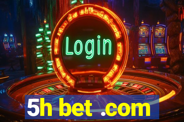 5h bet .com